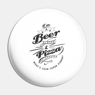 beer & pizza lover t-shirt Pin