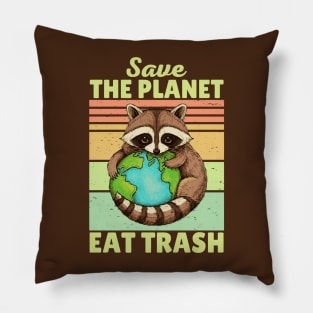 Save The Planet Eat Trash Racoon Pillow