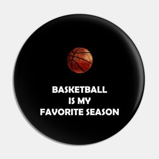 BASKETBALL IS MY FAVORITE SEASON Pin