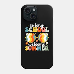 Last Day of School So Long School Welcome Summer Phone Case