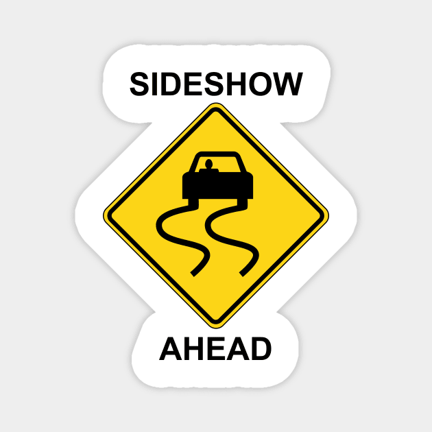 Sideshow Ahead Magnet by Ottie and Abbotts
