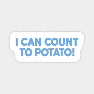 I Can Count to Potato Magnet