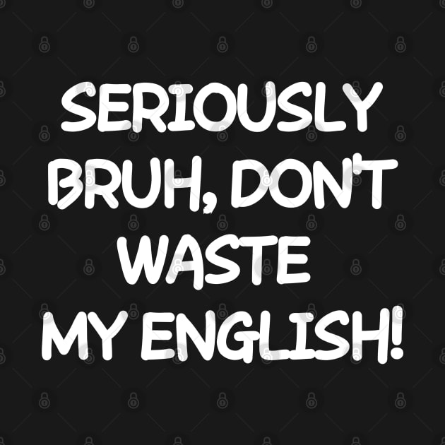 Don't waste my english by mksjr