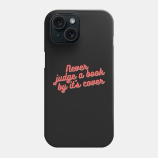 Never judge a book by it's cover Phone Case