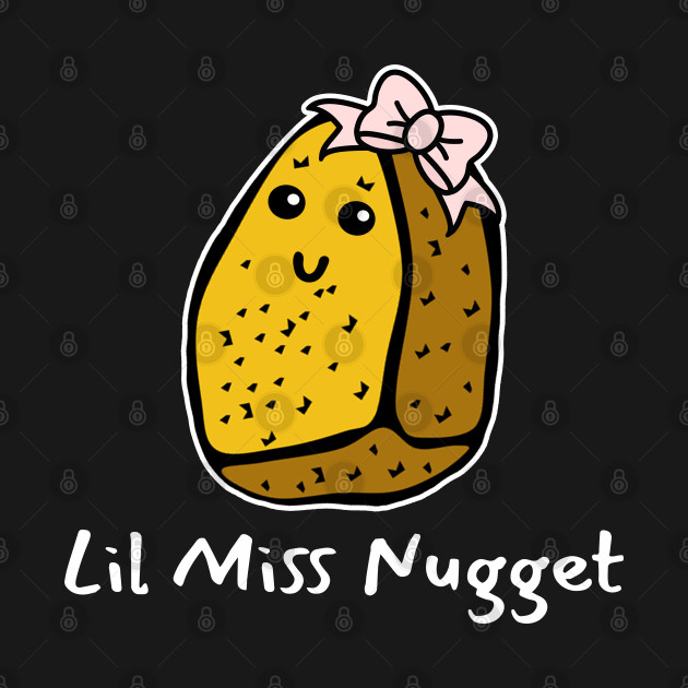 Discover Lil Miss Nugget - Chicken Nugget - T-Shirt