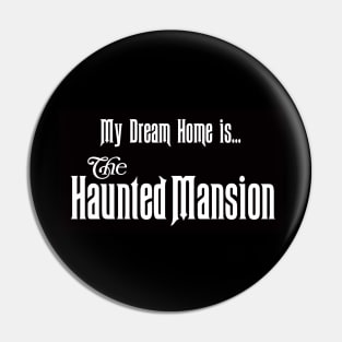 My Dream Home is the Haunted Mansion Pin