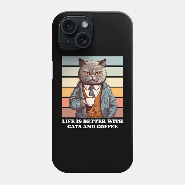 life is Better with cats and coffee Phone Case by CAT-tastrophic comedy