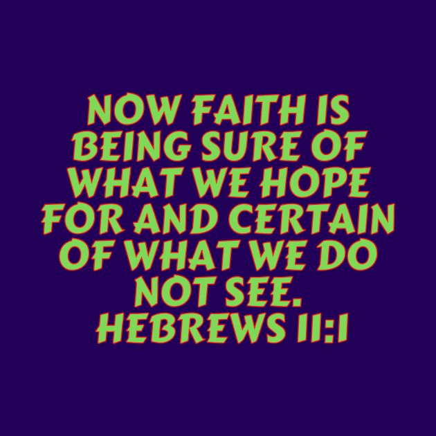 Bible Verse Hebrews 11:1 by Prayingwarrior