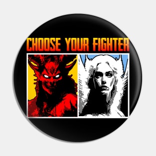 Choose Your Fighter / Angel vs Demon Pin