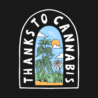 Thanks To Cannabis T-Shirt