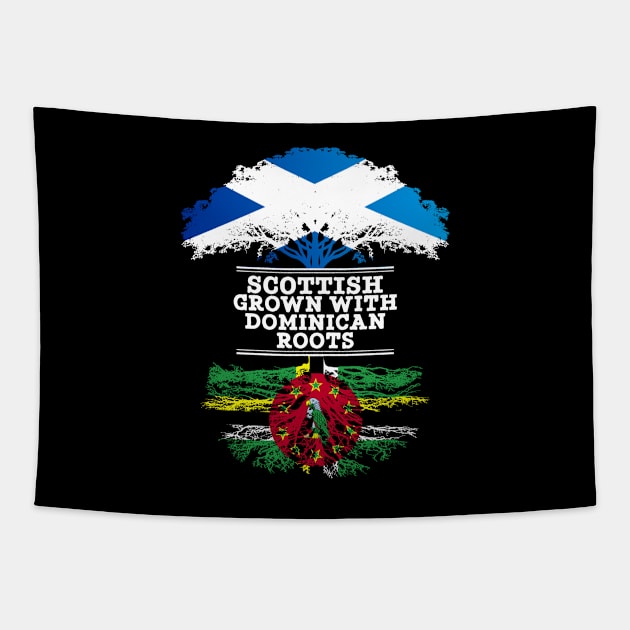 Scottish Grown With Dominican Roots - Gift for Dominican With Roots From Dominica Tapestry by Country Flags