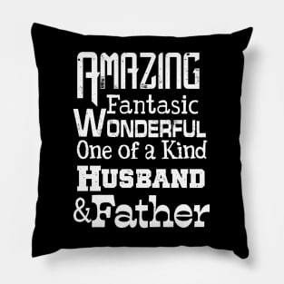 Amazing Fantasic Wonderful one of a kind Husband and Father Pillow