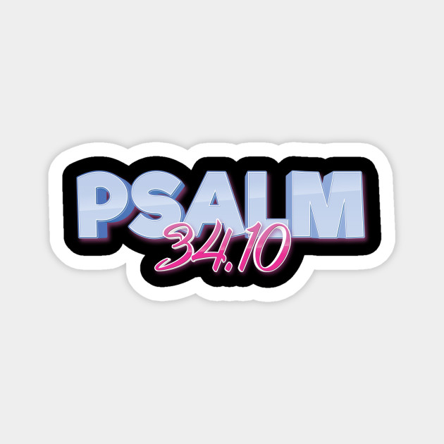 Psalm 34 10 Those Who Seek The Lord Lack No Good Thing Quote The Bible Psalm 3410 Magnet Teepublic