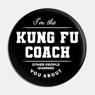 Kung Fu Coach - Other people warned you about Pin