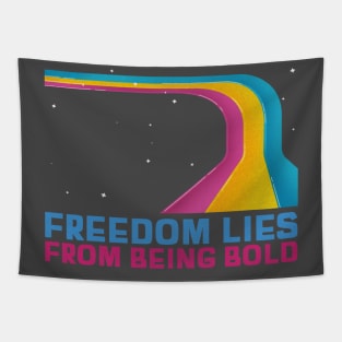 Freedom Lies From Being Bold Tapestry