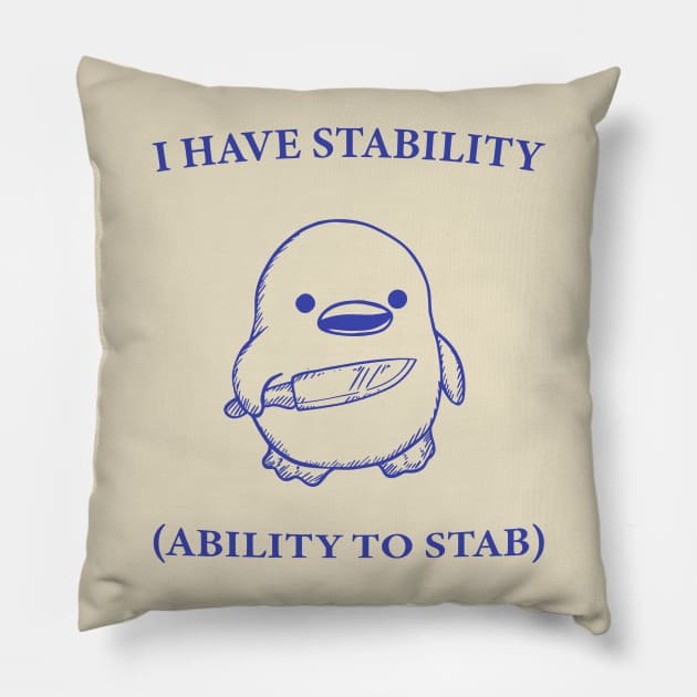 I Have Stability Ability To Stab Funny Duck Pillow by KC Crafts & Creations