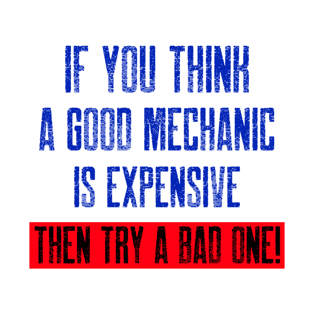 If you think a good mechanic is expensive… by inessencedk