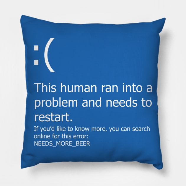 Blue Screen of Death - Beer error Pillow by DigitalCleo