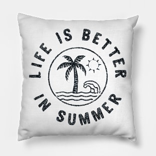 life is better in Summer funny vacation Pillow