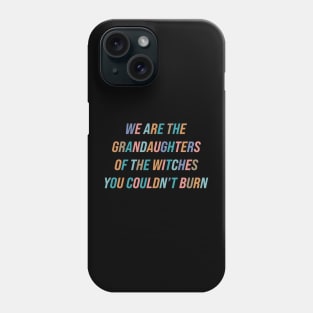 We Are The Witches Phone Case