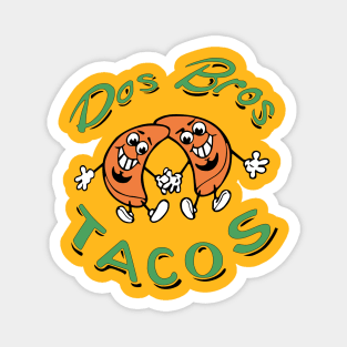 DOS BROS TACOS Magnet