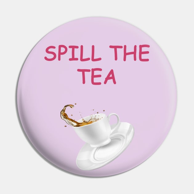 SPILL THE TEA Pin by DESIGNSBY101