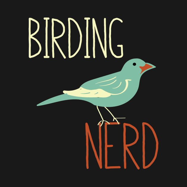 Funny Birder Design Birding Nerd by whyitsme