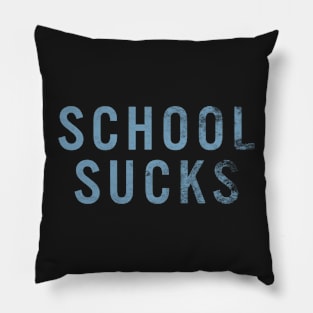 School Sucks Pillow