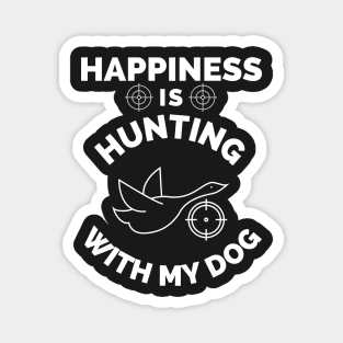 Happiness Is Hunting With My Dog - Gift For Hunting Lovers, Hunter Magnet