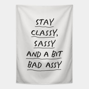 Stay Classy Sassy and a Bit Bad Assy in Black and White Tapestry