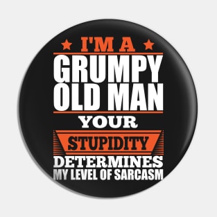 Grumpy Old Man Sarcasm Pin