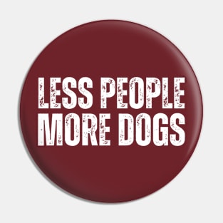 LESS PEOPLE.. MORE DOGS! Pin