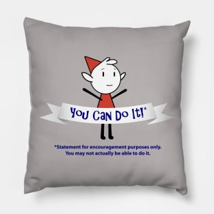 You Can Do It!* Pillow