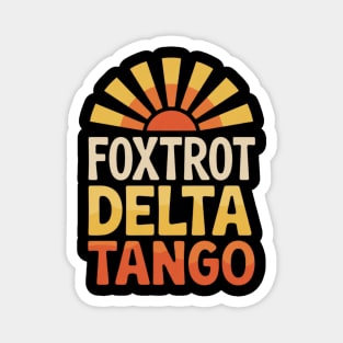 Foxtrot-Delta-Tango Magnet