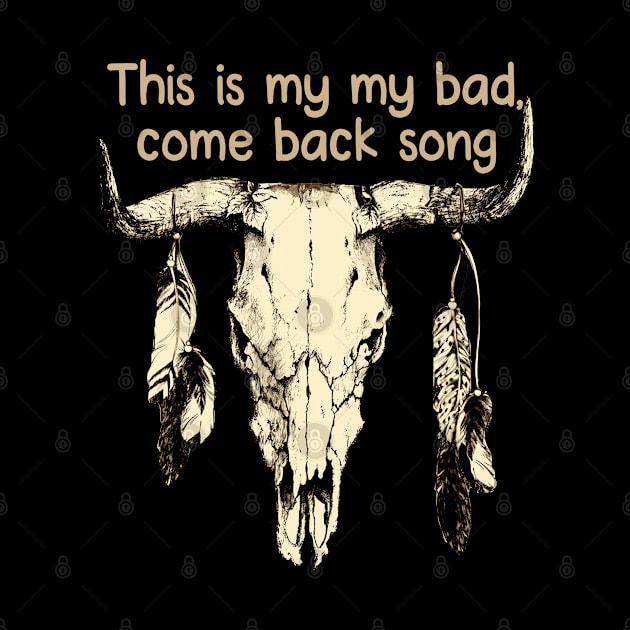 This is my my bad, come back song Skull Bull Feathers by Merle Huisman