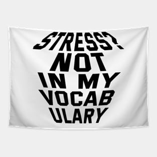 Stress? Not In My Vocabulary Tapestry