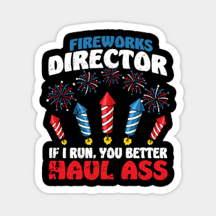 Fireworks Director If I Run We All Run - Funny 4th Of July Magnet