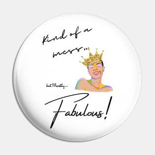 Fabulous Mess Pin