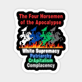 Four Horsemen Of The Apocalypse - White Supremacy - Patriarchy - CRapitalism - Complacency - Front Magnet