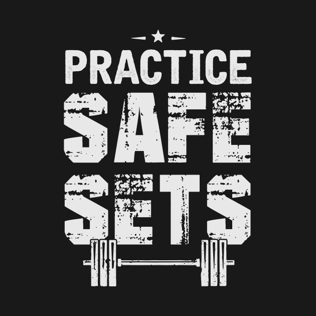 Discover Safe Sets - Lifting. - Weightlifting - T-Shirt