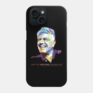 Anthony Bourdain Food Philosophy Phone Case