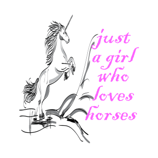 just a girl who loves horses T-Shirt