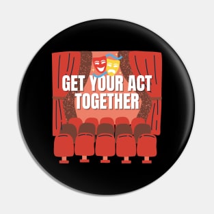 Get Your Act Together Pin