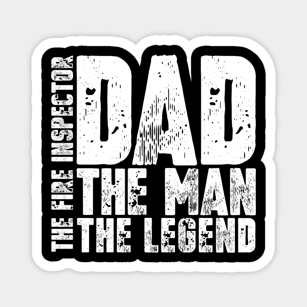 Dad The Man The Fire Inspector The Legend Magnet by colorsplash