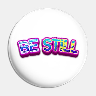 BE STILL II Pin