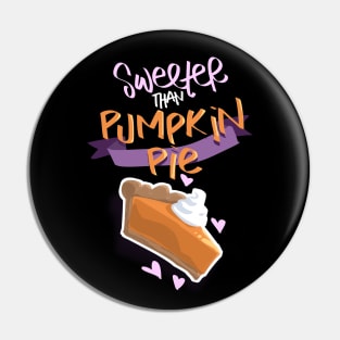 Sweeter Than Pumpkin Pie Pin