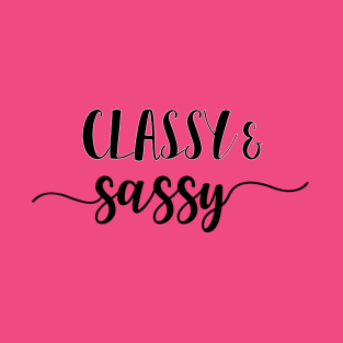 Classy & Sassy T-Shirt