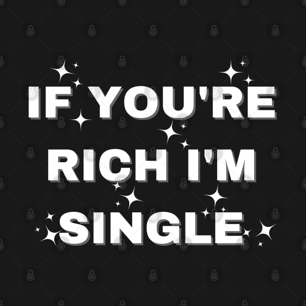 if you're rich i'm single by mdr design