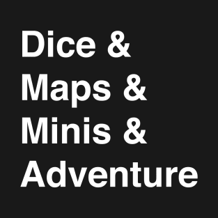 Dice & Maps & Minis & Adventure (Black) T-Shirt