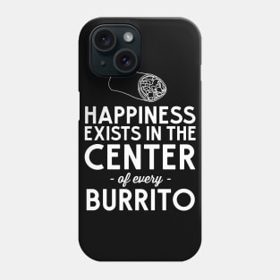 Burrito Happiness Phone Case